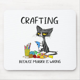 Crafting Because Murder Is Wrong Crafting Cat Mouse Mat