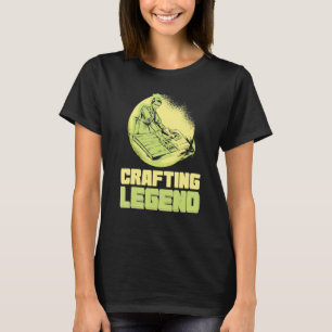 Crafting Legend Sewing Knitting Handwork Tinker Cr T-Shirt
