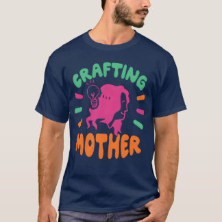 Crafting Mother Craft Mum Hobbyist retro T-Shirt