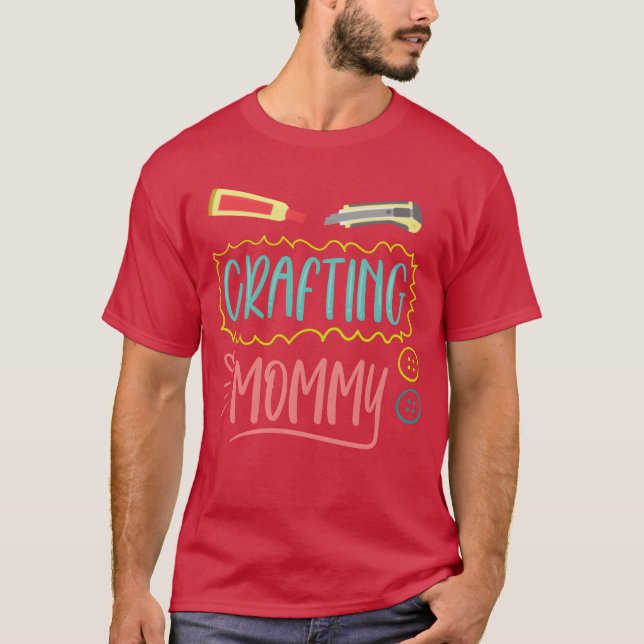 Crafting Mummy Hobbyist Mum Craft Mother girl T-Shirt (Front)