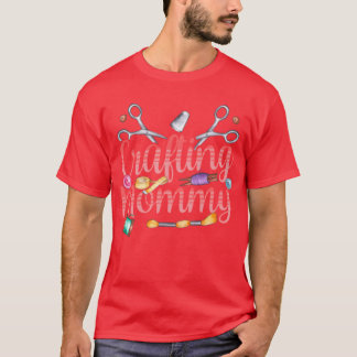 Crafting Mummy Mum Craft Mother Hobbyist friends T-Shirt