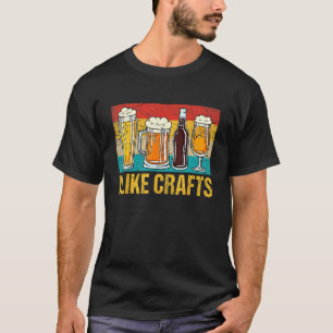Crafts Beer Drinking Drinkers Men Women T-Shirt