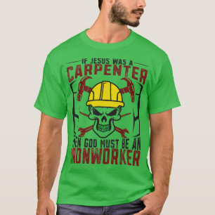 Craftsman Carpenter Ironworker Workshop Builder T-Shirt