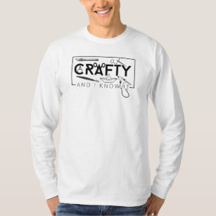 Crafty and I Know It T-Shirt
