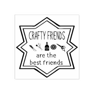 Crafty Friends are the best friends Wood Stamp