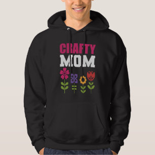 Crafty Mom Artist and Craftsman Hoodie