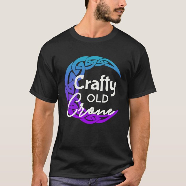 Crafty Old Crone  Witch Vibes  Witch Wiccan Pagan T-Shirt (Front)