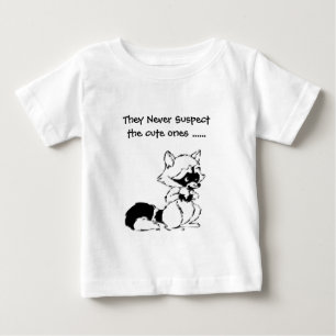 Crafty Racoon Never Suspect the Cute Ones Baby T-Shirt