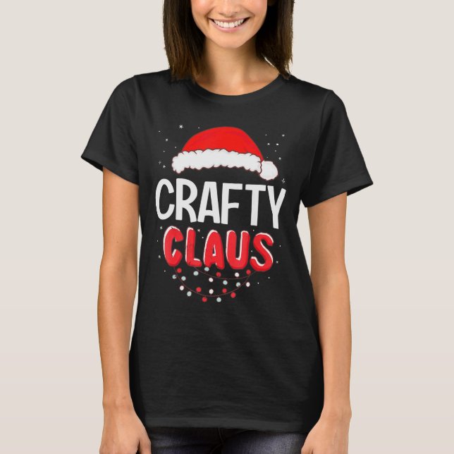 Crafty Santa Claus Christmas Matching Costume  T-Shirt (Front)