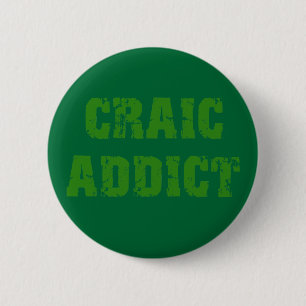 CRAIC ADDICT 6 CM ROUND BADGE