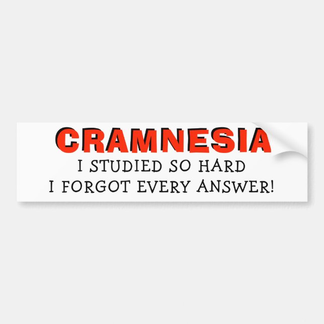 Cramnesia - Study Too Hard Forget Answers Bumper Sticker (Front)