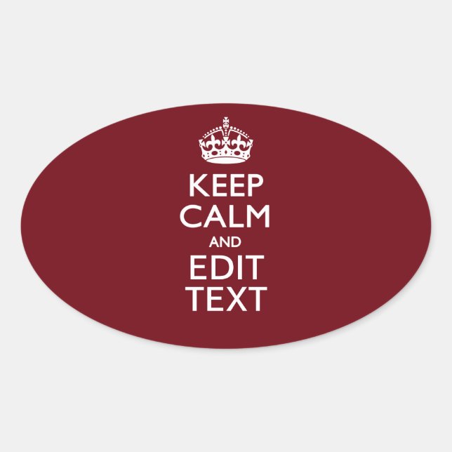 Cranberry Burgundy Keep Calm and Your Text Oval Sticker (Front)