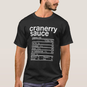 Cranberry Sauce Nutrition Facts Funny Thanksgiving T-Shirt