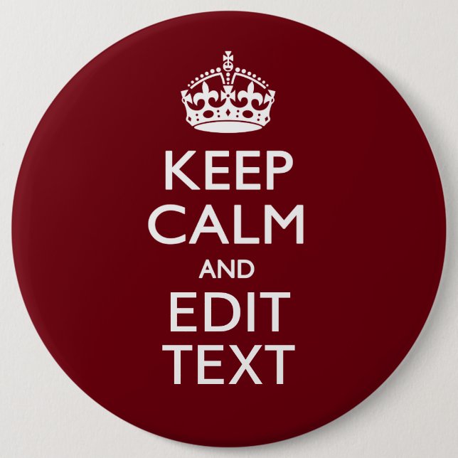 Cranberry Wine Burgundy Keep Calm Have Your Text 6 Cm Round Badge (Front)