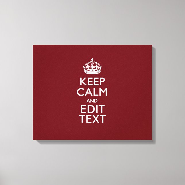 Cranberry Wine Burgundy Keep Calm Have Your Text Canvas Print (Front)