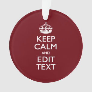 Cranberry Wine Burgundy Keep Calm Have Your Text Ornament