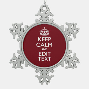 Cranberry Wine Burgundy Keep Calm Have Your Text Snowflake Pewter Christmas Ornament