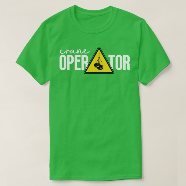 Crane Operator 27 T-Shirt (Design Front)