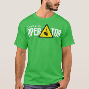 Crane Operator 27 T-Shirt