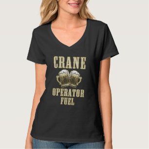 Crane Operator Beer Funny Driver T-Shirt