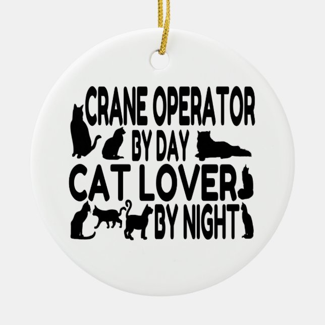 Crane Operator Cat Lover Ceramic Tree Decoration (Front)