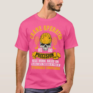 Crane Operator Construction Heavy Tower Equipment  T-Shirt