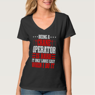 Crane Operator Construction Mechanic Tower Heavy E T-Shirt