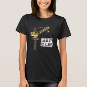 Crane Operator Construction Worker Building Site T T-Shirt