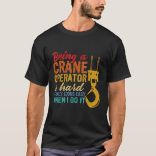 Crane Operator Driver Accessories T-Shirt