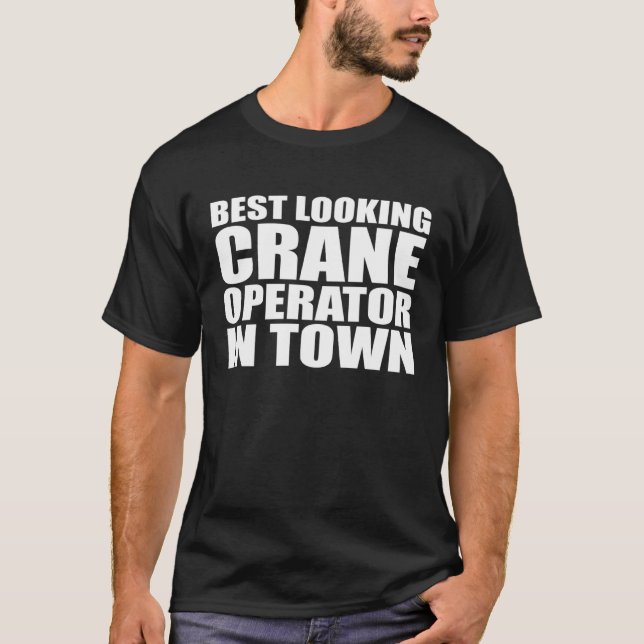 Crane Operator Employee Appreciation Job T-Shirt (Front)