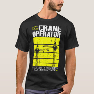 Crane Operator Forklift Tower Crane For Crane Work T-Shirt