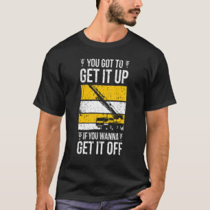 Crane Operator Get It Off Crane Operator Week T-Shirt