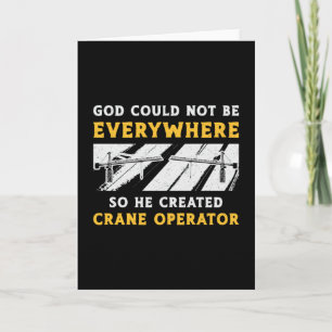 Crane Operator God Could Not Be Worker Driver Card
