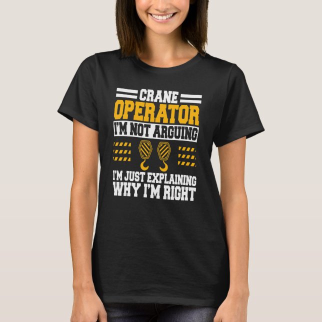 Crane Operator Heavy Equipment Construction Tower  T-Shirt (Front)