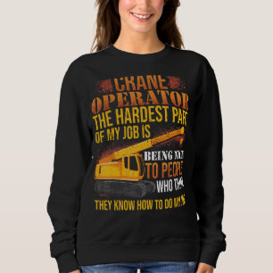 Crane Operator Heavy Equipment Drivers Sweatshirt