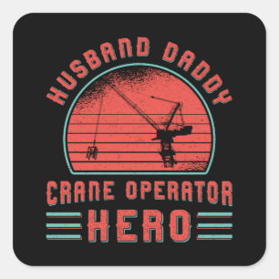 Crane Operator Husband Daddy Construction Site Square Sticker