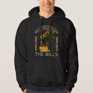 Crane Operator My Erection Pays The Bills Funny Co Hoodie