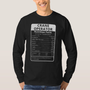 Crane Operator Nutrition Facts Sarcastic T-Shirt
