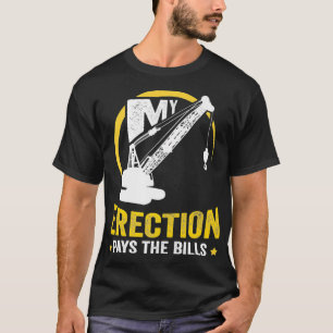 Crane Operator Tshirt My Erection Heavy Operator