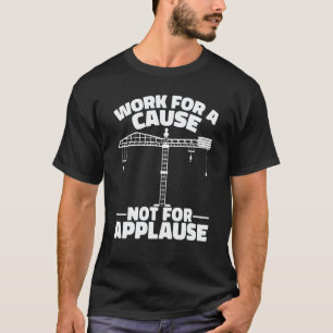 Crane Operator Work for a cause Construction Worke T-Shirt