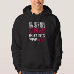 Crane Operator's Wife Operator Construction Crane Hoodie