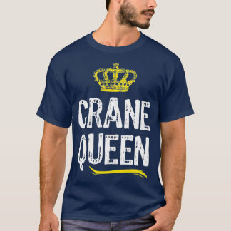 Crane Queen Women Girls Operator Funny Cool Cute T-Shirt