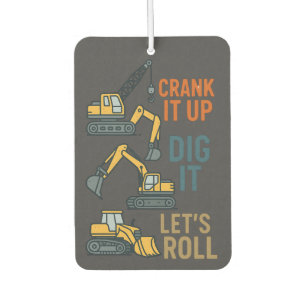 Crank It Up Dig It Lets Roll Construction Machine Car Air Freshener