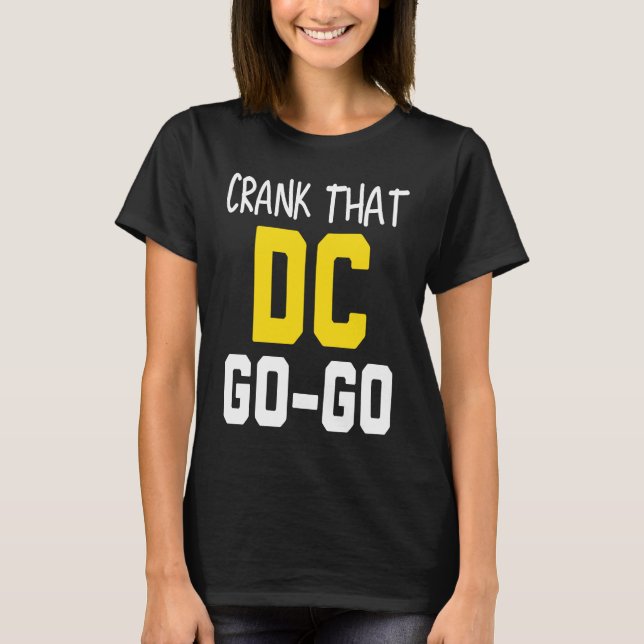 Crank That Washington DC Go Go T-Shirt (Front)