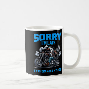 Cranken My Hog Funny Sarcasm Late Quotes Cool Bike Coffee Mug