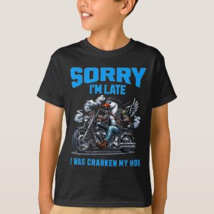 Cranken My Hog Funny Sarcasm Late Quotes Cool Bike T-Shirt
