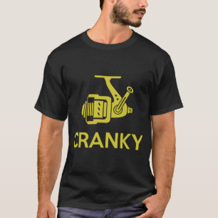 CRANKY funny fishing Reel T-Shirt