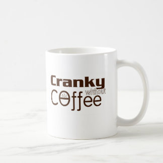 Cranky without Coffee (TM) Mug