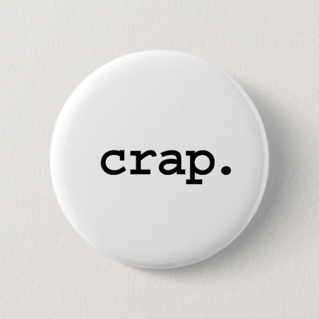 crap. 6 cm round badge (Front)
