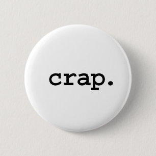 crap. 6 cm round badge
